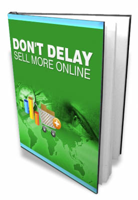 Don't Delay - Sell More Online
